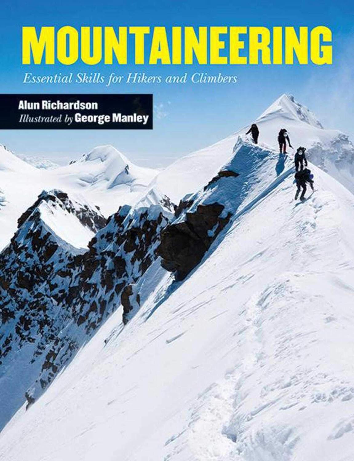 Mountaineering: Essential Skills for Hikers and Climbers